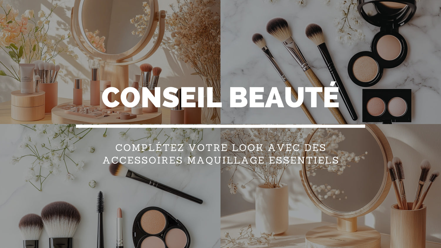 Accessoires Maquillage : Les Incontournables pour Un Look Parfait