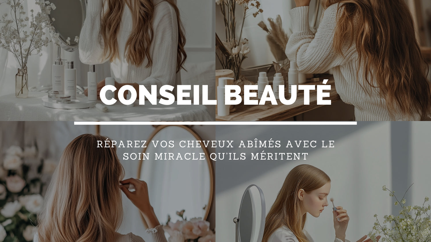 Quel est le Meilleur Traitement Miracle pour Réparer des Cheveux Abîmés ?