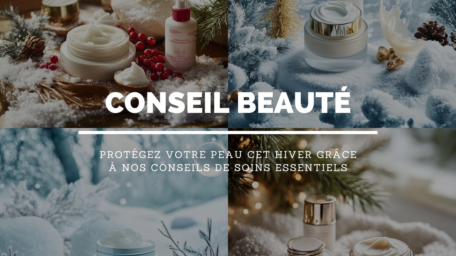 Protections et Soins de la Peau en Hiver : le guide qu'il vous faut