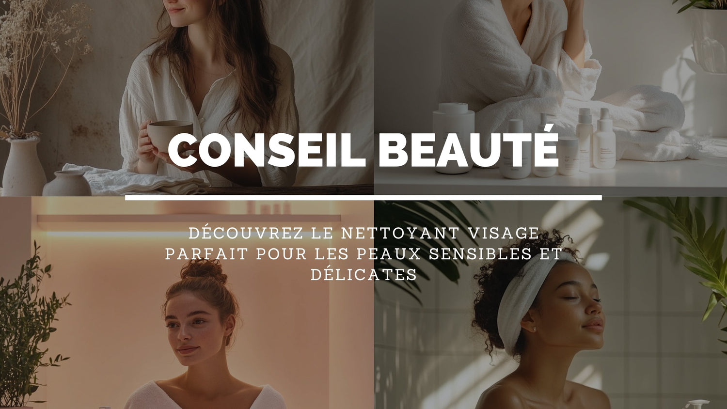 Comment choisir un Nettoyant Visage pour Peaux Sensibles ?