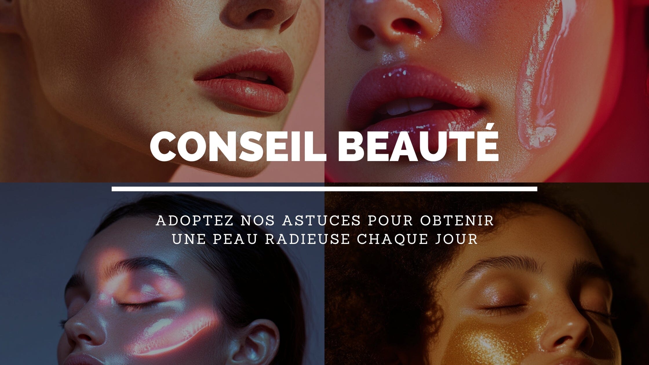 Soin du Visage pour Femme: Guide pour une Peau Radieuse en 2024